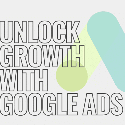 Graphic with text unlock growth with google ads, representing google ads